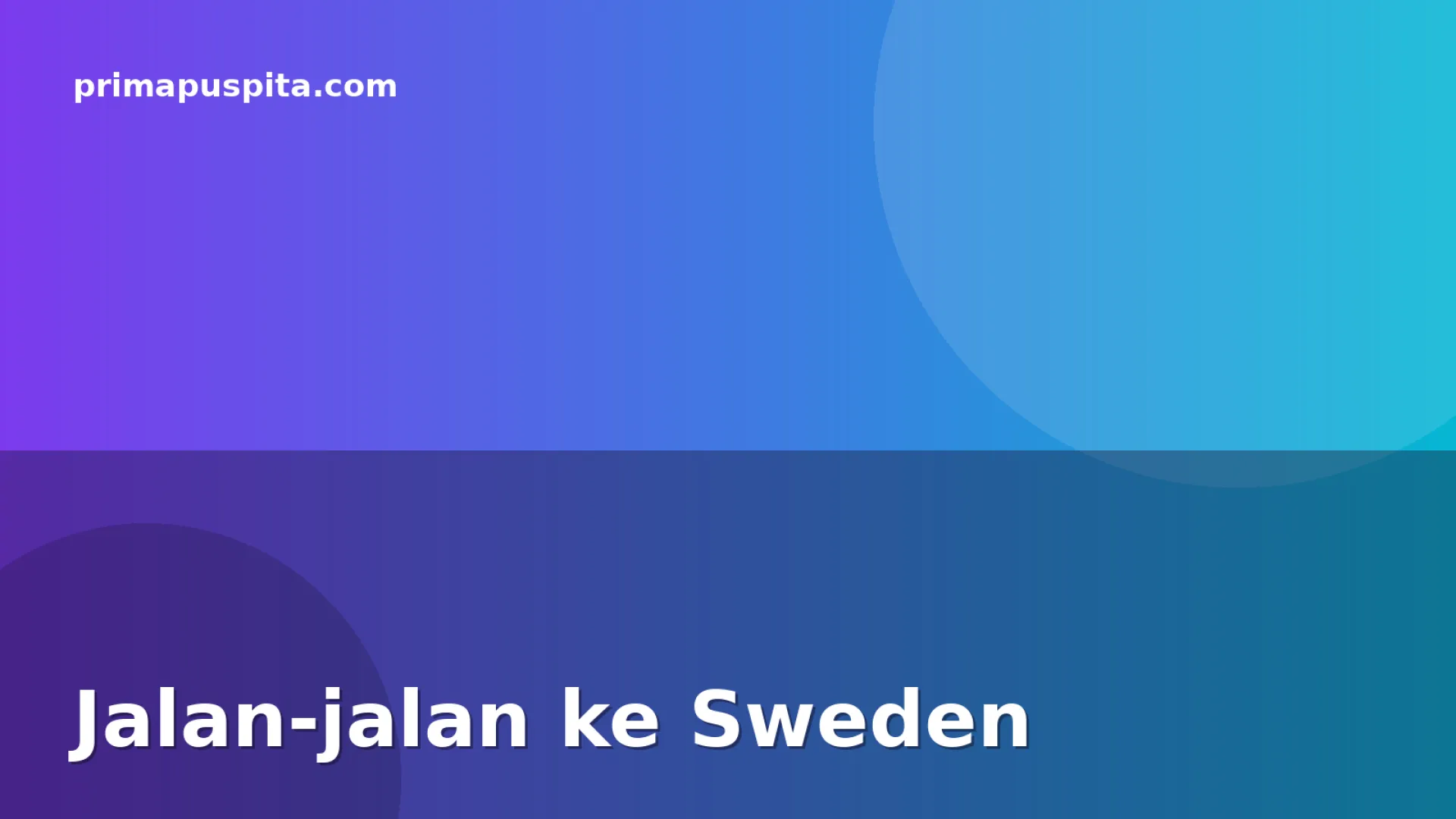 Jalan-jalan ke Sweden
